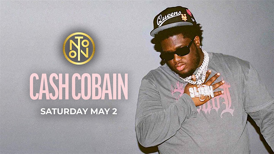 Cash Cobain @ NOTO Philadelphia