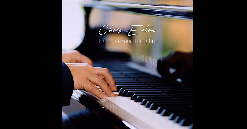 Chris Eaton - Piano for Your Thoughts