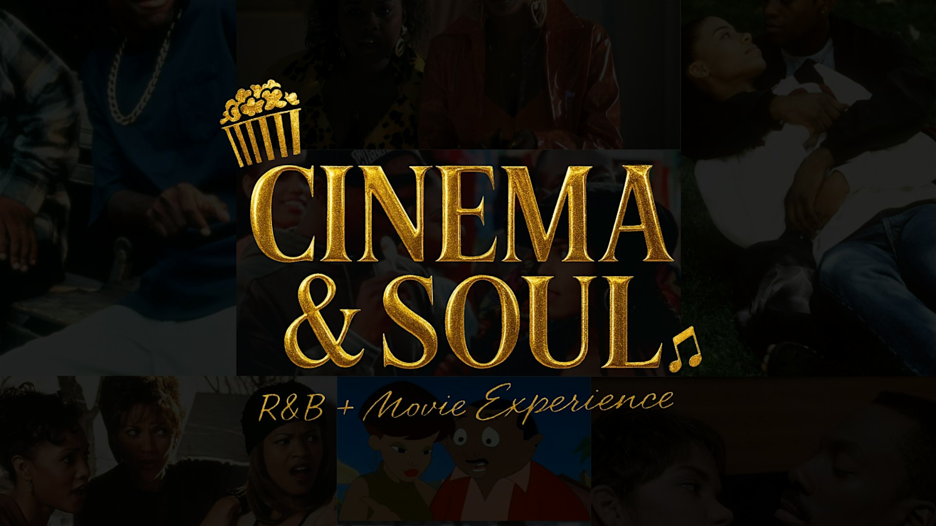 CINEMA & SOUL: R&B + MOVIE EXPERIENCE