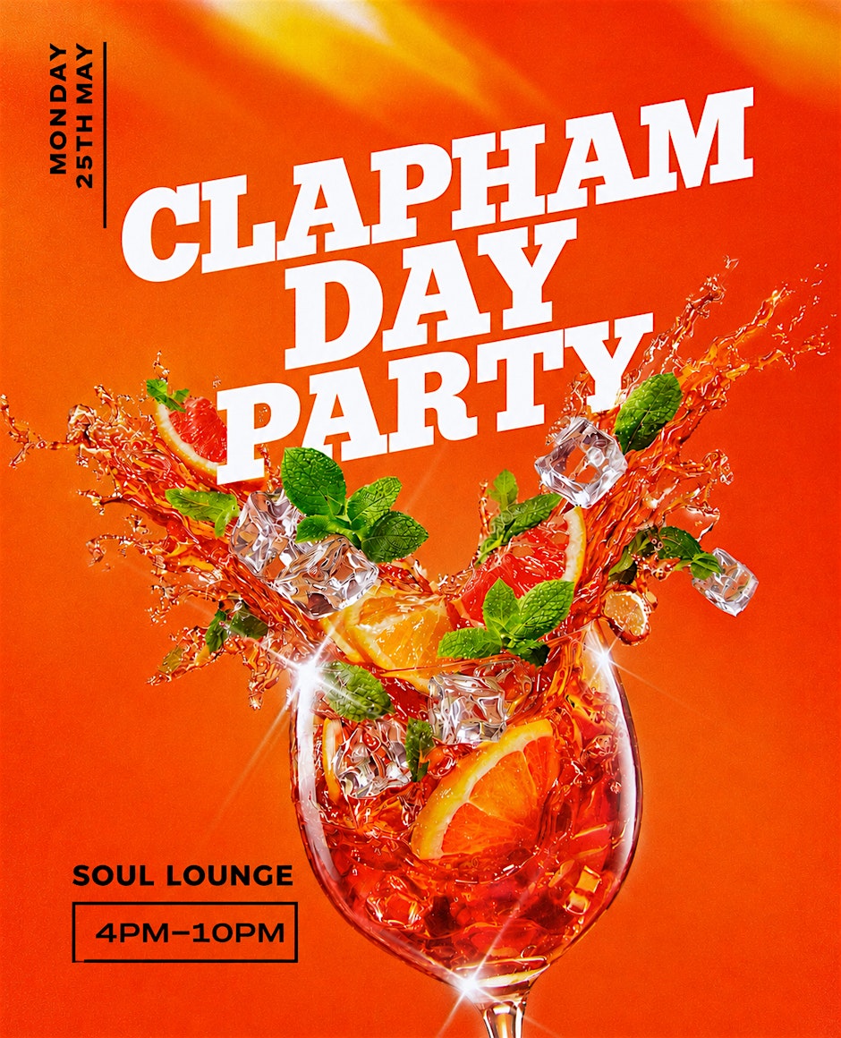 CLAPHAM DAY PARTY (£5 B4 7PM WITH A TICKET)