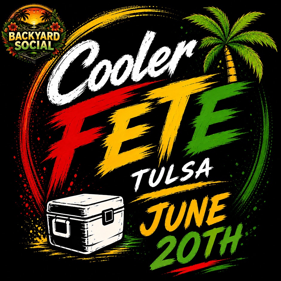 Cooler Fete Tulsa | Caribbean Vibes, Soca, Dancehall & Reggae