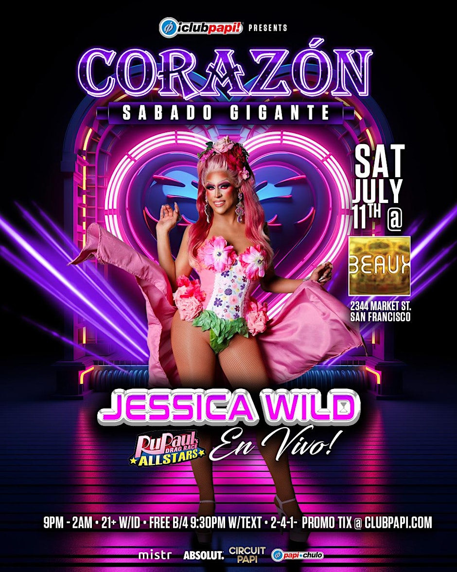 CORAZON SF  W/RPDR ALLSTAR JESSICA WILD LIVE  @BEAUX Flyer
