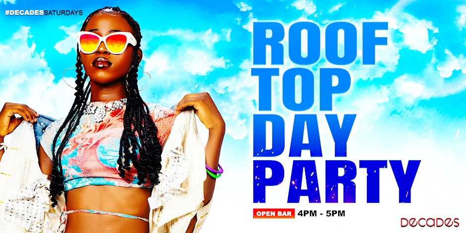 d. {08.22} FUN: Rooftop Day Party @ Decades Rooftop
