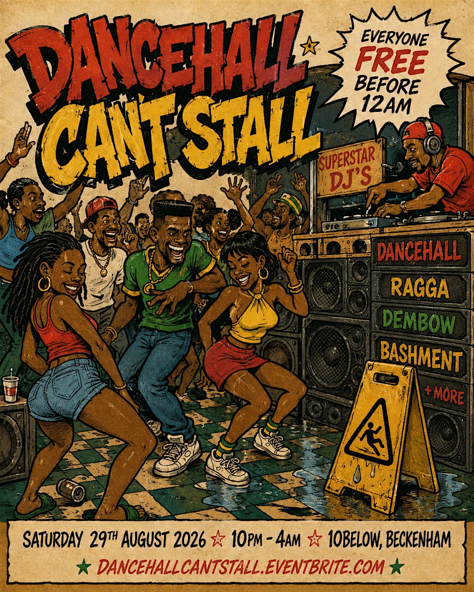 Dancehall Cant Stall - Beckenhams Biggest Dancehall Party (FREE TICKETS)