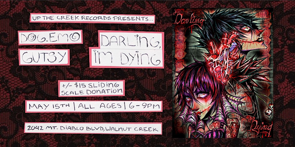 Darling, I'm Dying with Gutsy and Dog.Emo at Up The Creek Records