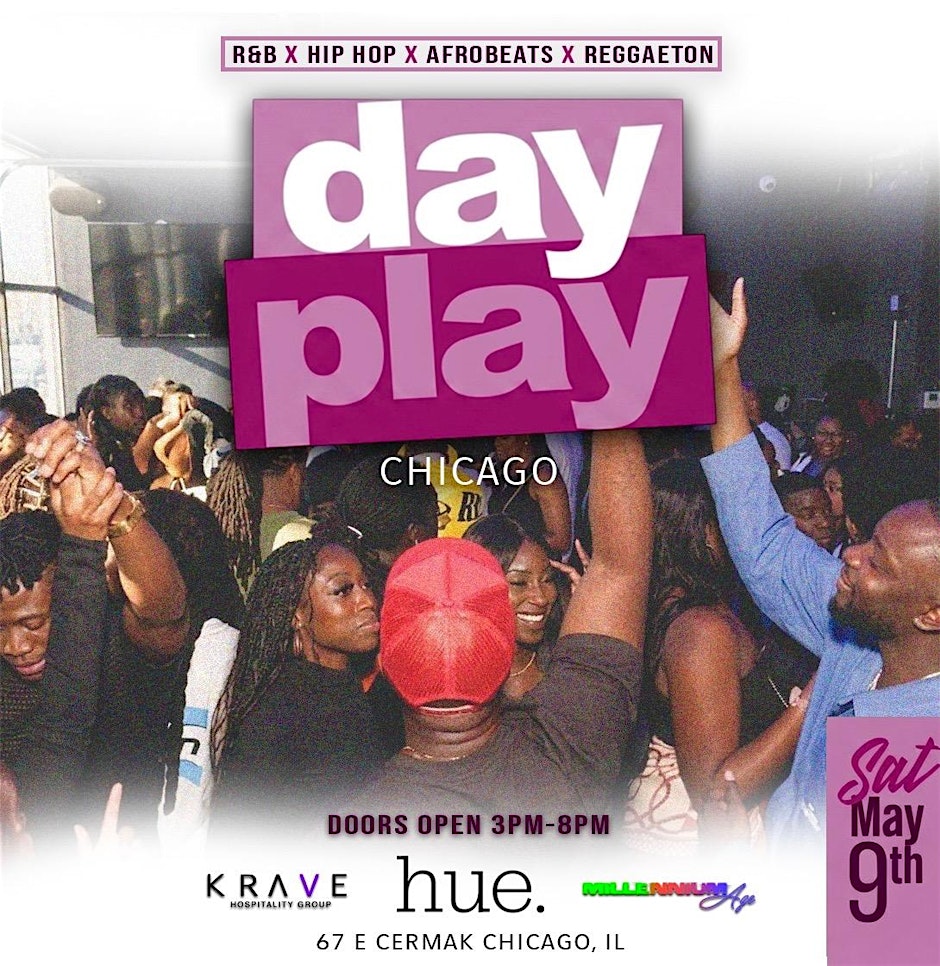 DAY PLAY CHICAGO | THE DAY PARTY FOR THE CULTURE