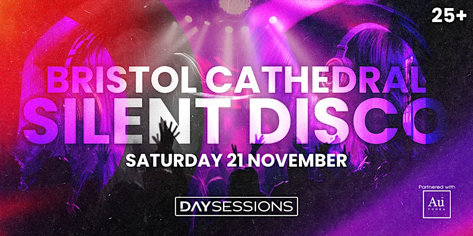 DAY SESSIONS Presents: SILENT DISCO - Bristol - 2026