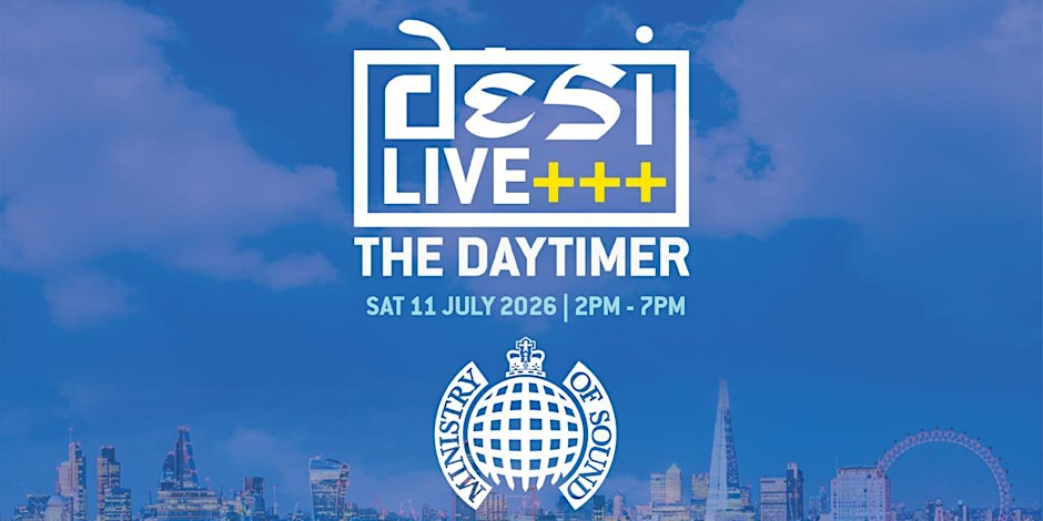 Desi Live : THE DAYTIMER! | 11.07.26 | Ministry of Sound