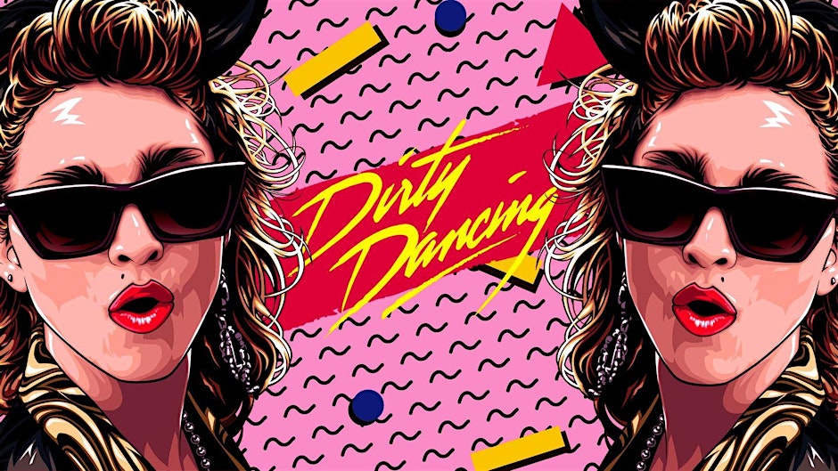 Dirty Dancing Party - 80s & 90s Love - 3 Floors & Karaoke Disco & Outdoor