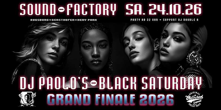 DJ Paolo's Black Saturday-Premium Event-Sound-Factory, Augsburg-Gersthofen