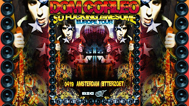 Dom Corleo / Amsterdam - Bitterzoet / "So F*cking Awesome Europe Tour"