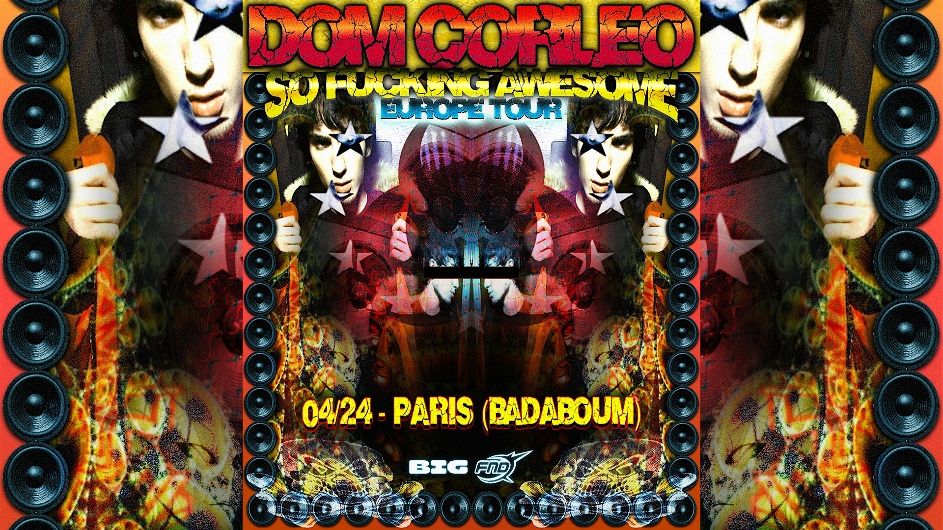 Dom Corleo / Paris - Badaboum / "So F*cking Awesome Europe Tour"