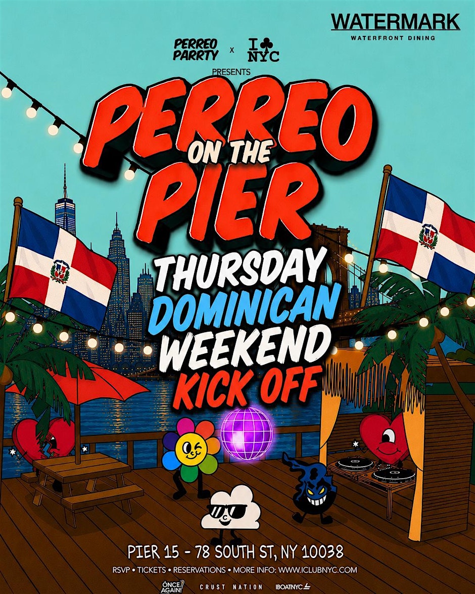 DOMINICAN WEEKEND KICK OFF - PERREO ON THE PIER THURSDAY @ WATERMARK