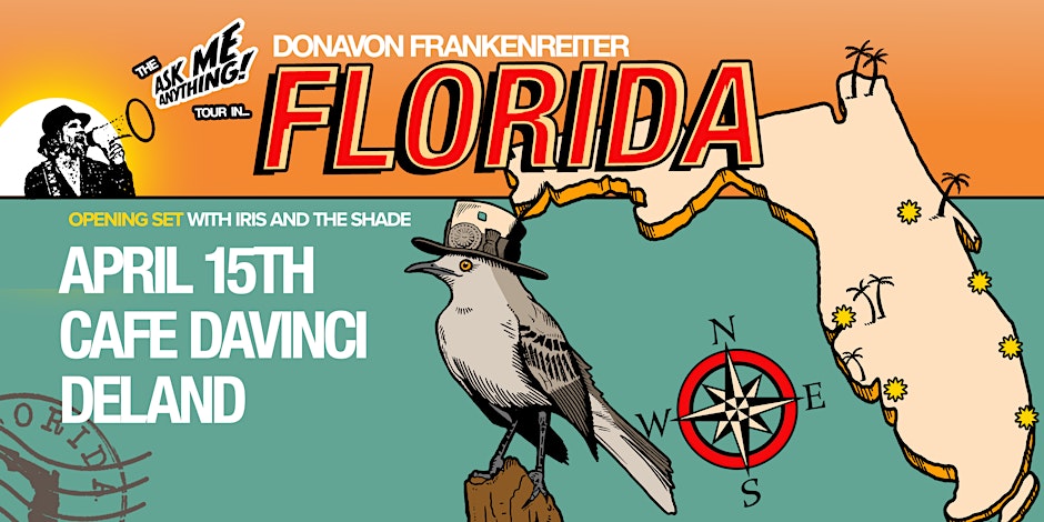 DONAVON FRANKENREITER w/ IRIS AND THE SHADE- DELAND