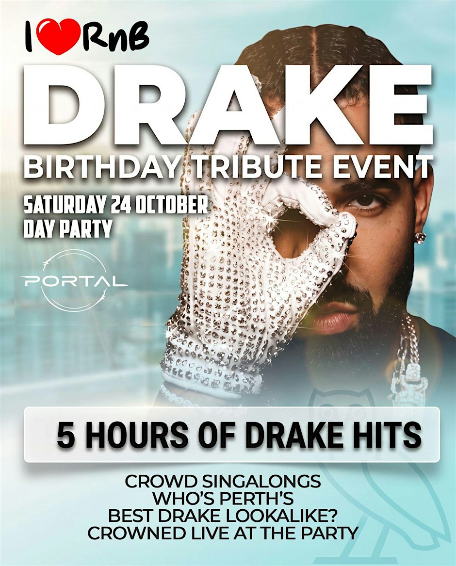 DRAKE'S BIRTHDAY PERTH - THE ULTIMATE DRIZZY DAY PARTY EXPERIENCE