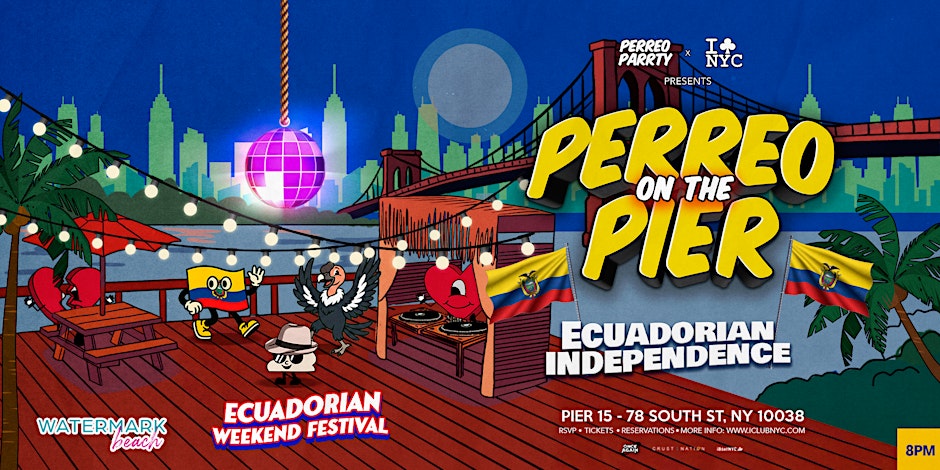 ECUADORIAN INDEPENDENCE DAY - PERREO ON THE PIER @ WATERMARK