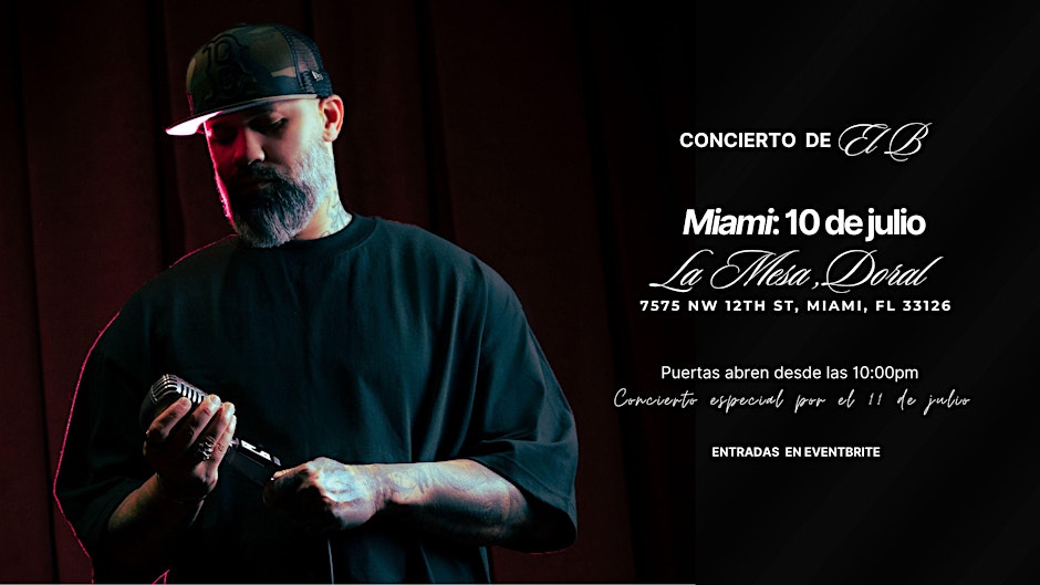El B en concierto |10 de Julio| La Mesa, Doral