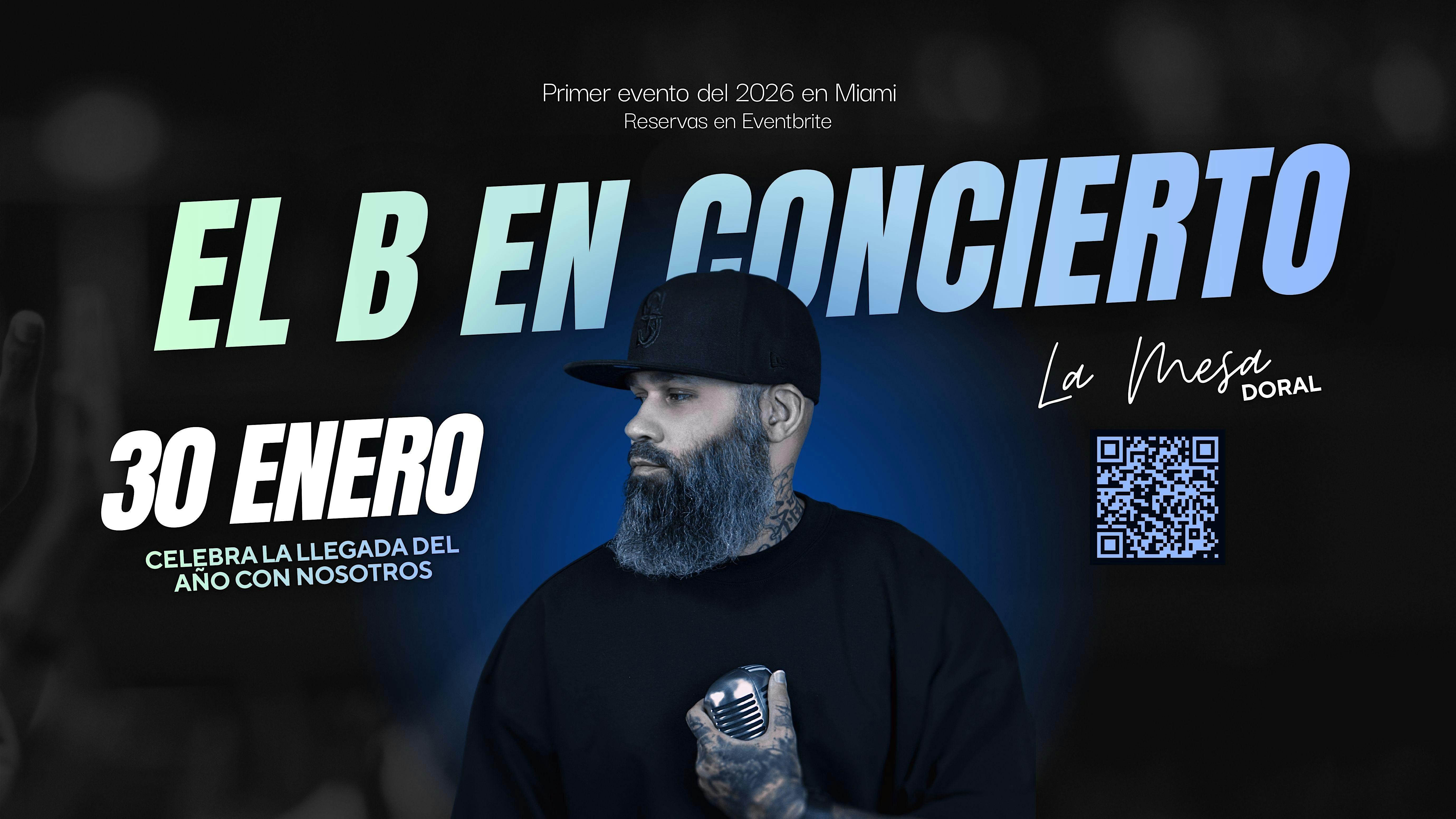 El B en concierto | 30 de enero La Mesa, Doral