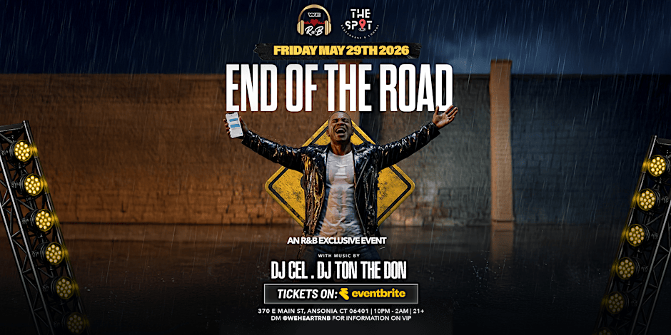 End of the Road (New Haven County R&B Exclusive Event)