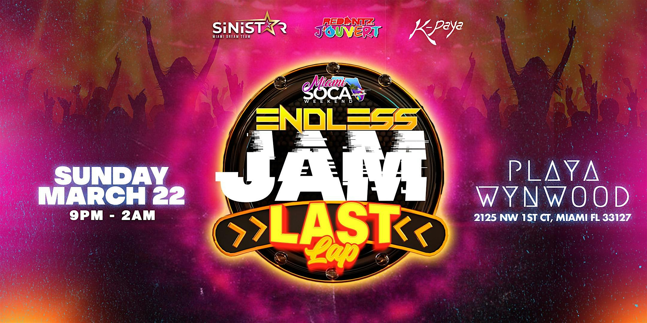 ENDLESS JAM - Last Lap (Miami Soca Wknd) Flyer