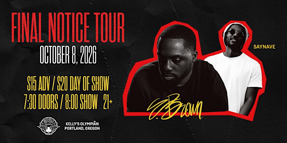FINAL NOTICE TOUR:  EMANUEL BROWN (SEA) & SAYNAVE (PHL)