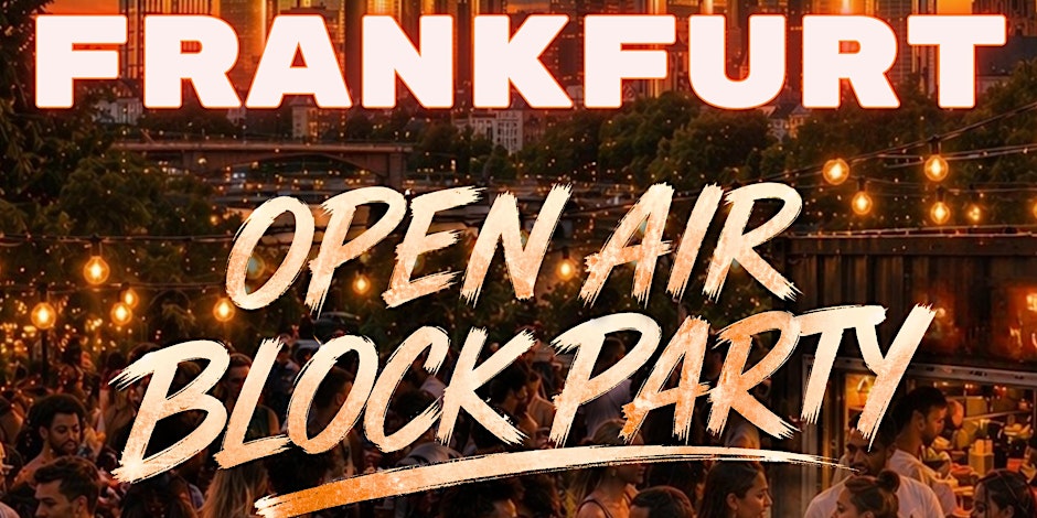 FRANKFURT OPEN AIR BLOCK PARTY  SAT 13TH JUNE - DAY EVENT Flyer