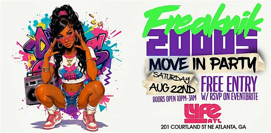 FREAKNIK 2000'S MOVE IN PARTY @LYFE SATURDAY (FREE ENTRY W/RSVP)