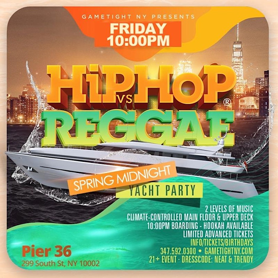 FRIDAY NYC HIP HOP VS. REGGAE® CRUISE PIER 36 SPRING MIDNIGHT YACHT PARTY