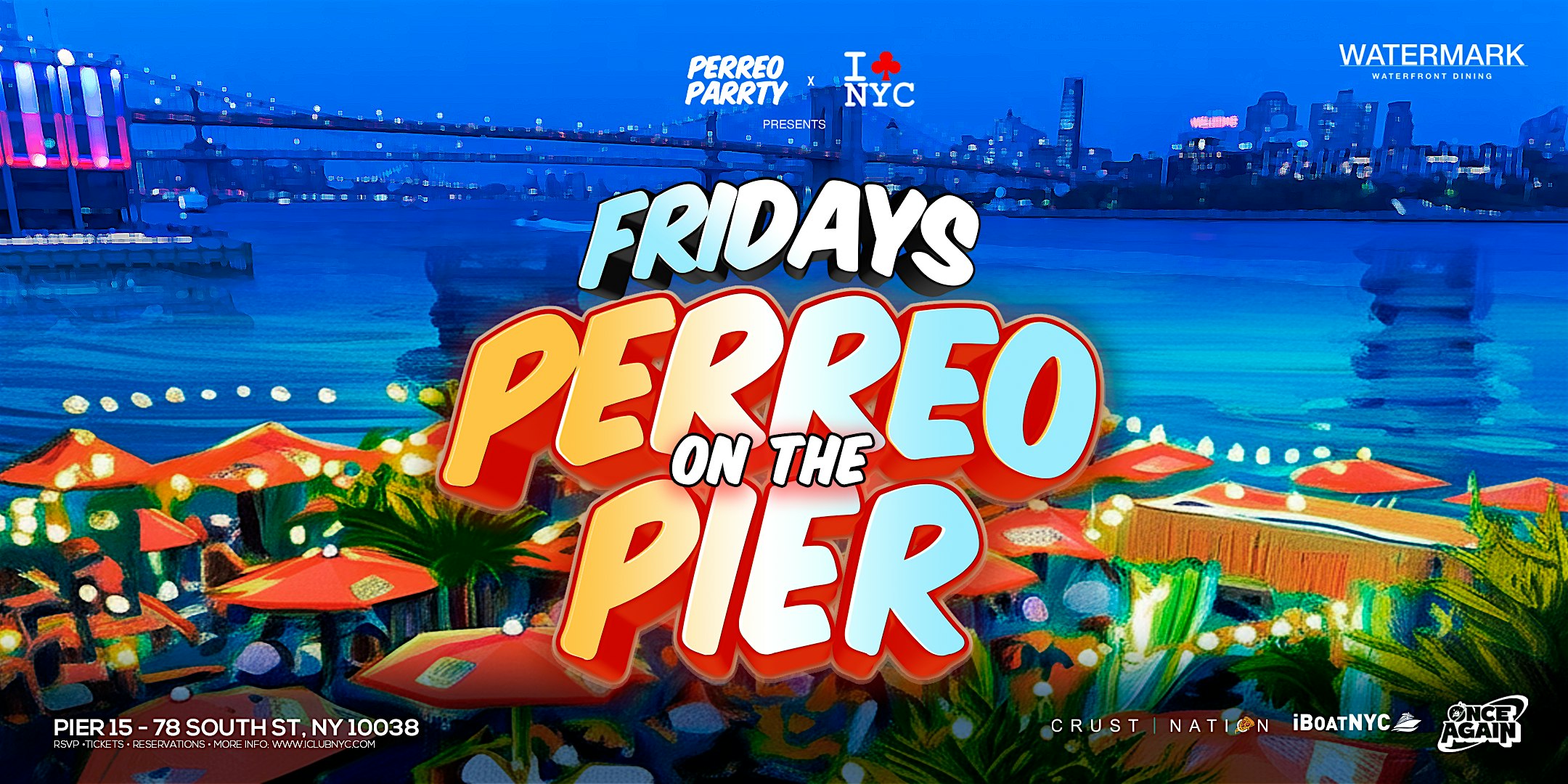 FRIDAY PERREO ON  THE PIER -  Latin Reggaeton party at WATERMARK NYC