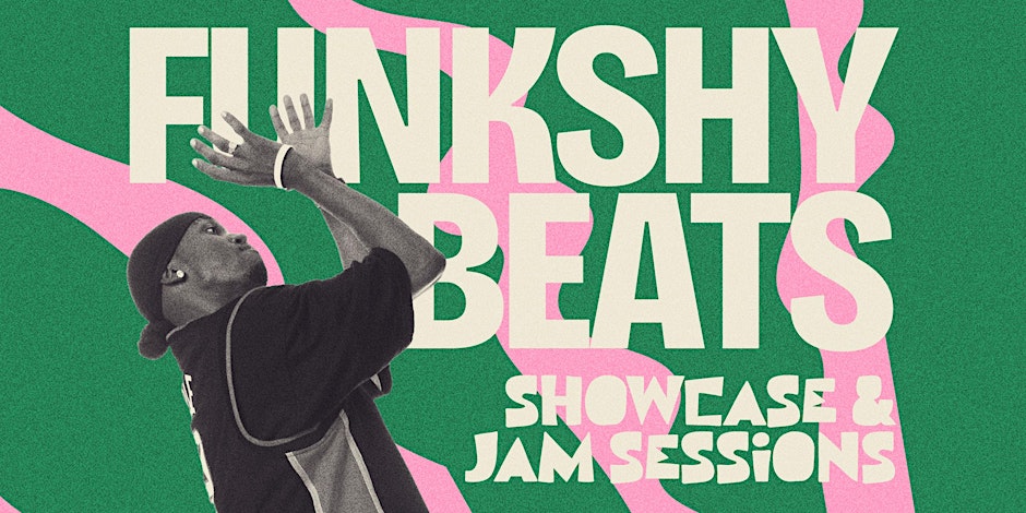 FunkShyBeats Showcase and Jam Session @ The Magic Garden