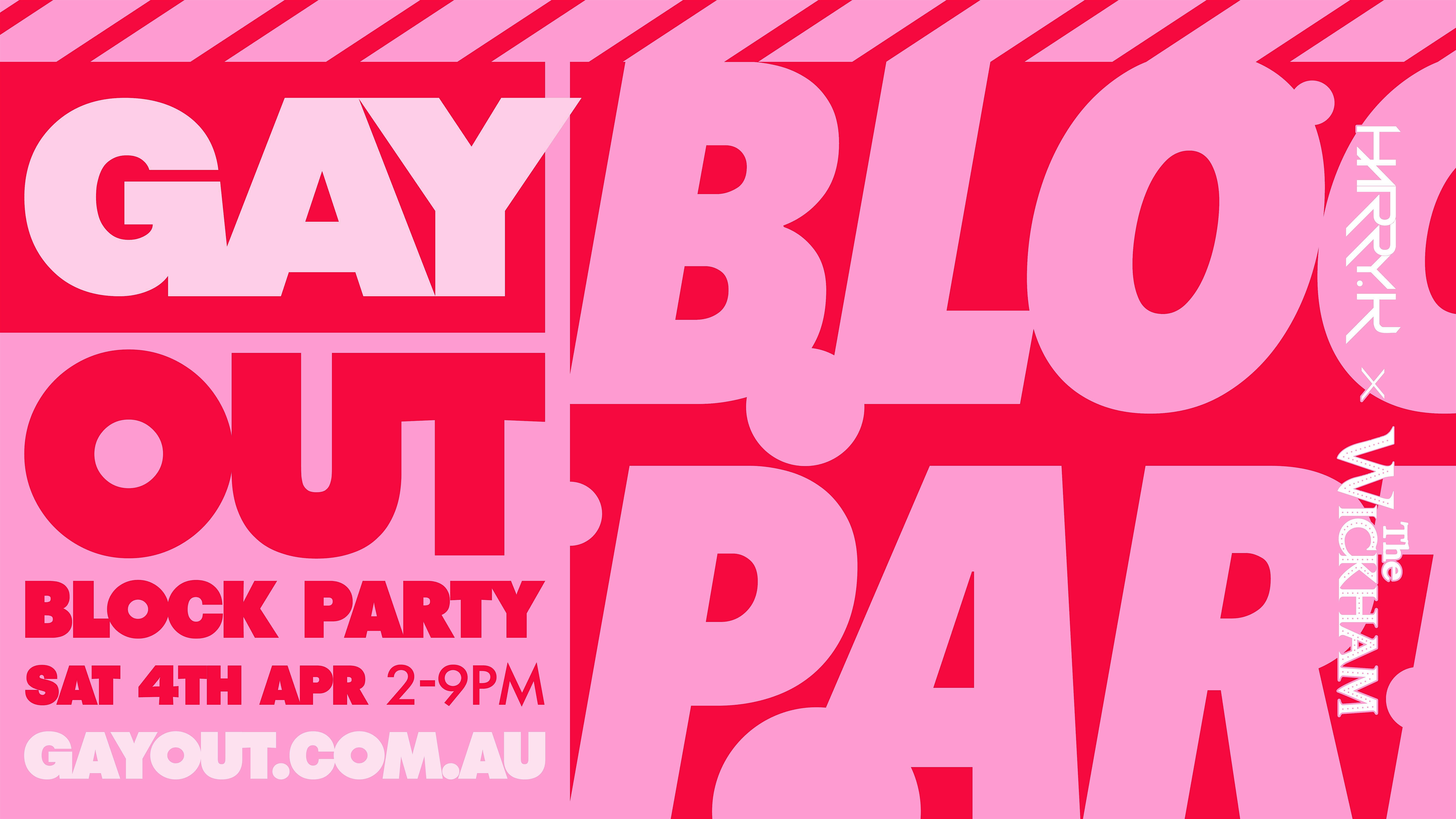GAY OUT : BLOCK PARTY : THE WICKHAM