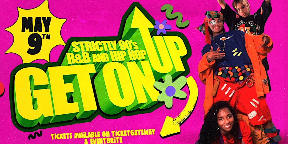 Get On Up - 90s R&b And Hip Hop - SAT MAY 9th 2026