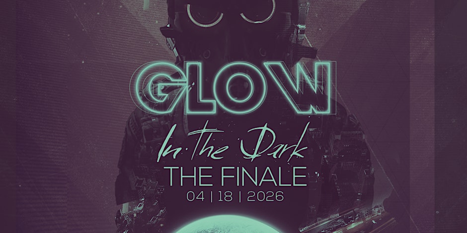 Glow in the Dark: The Finale