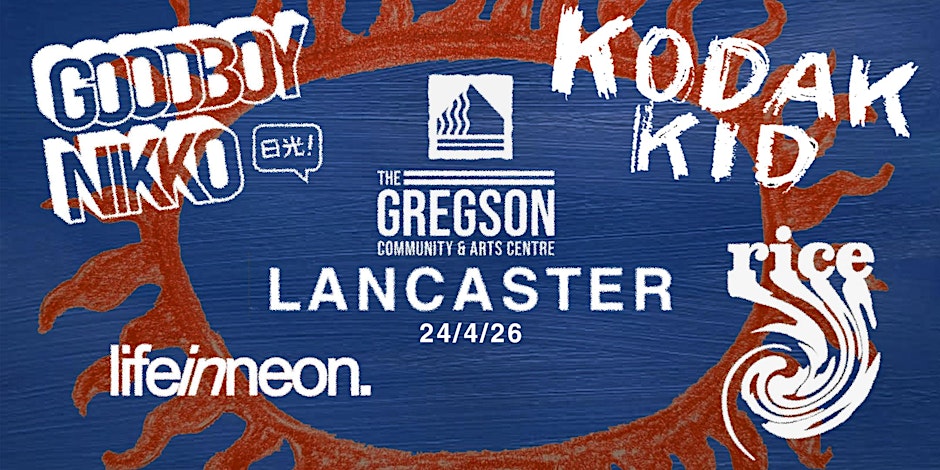 GOOD BOY NIKKO/ KK/ Life in Neon / Rice @ THE GREGSON - LANCASTER