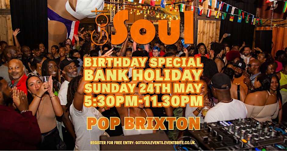Got Soul Birthday - Day Party Special - BH Sunday 24th May