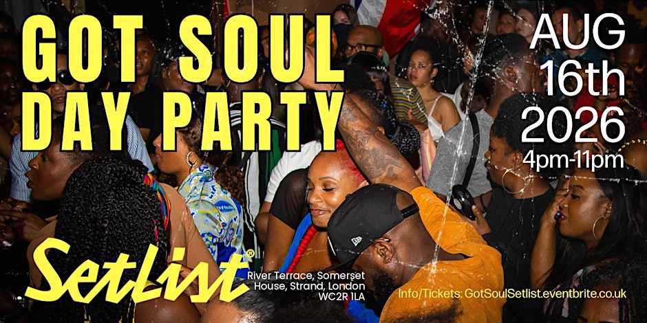 Got Soul Day Party - Setlist (Somerset House) - Sun 16th Aug