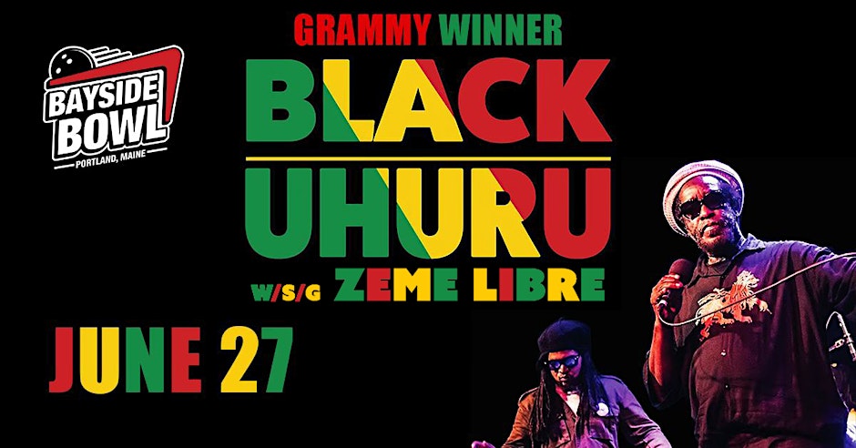 Grammy Winner Black Uhuru live at Bayside Bowl w/s/g Zeme Libre| all-ages