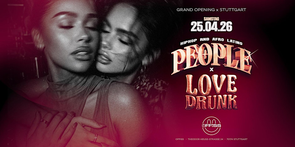 GRAND OPENING - LOVEDRUNK x PEOPLE - OFFICECLUB - STUTTGART -  SA 25 APRIL