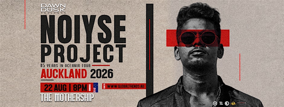 GTA Pres: NOIYSE PROJECT -b2- AUCKLAND, NZ 2026