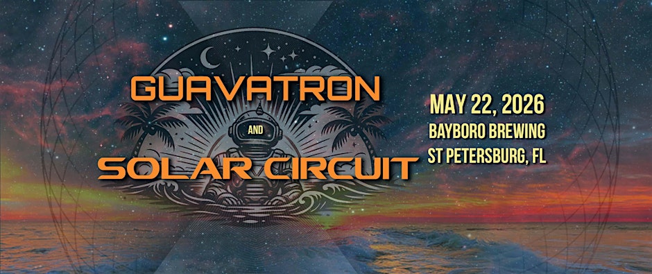 Guavatron & Solar Circuit at the Venue at Bayboro St. Pete