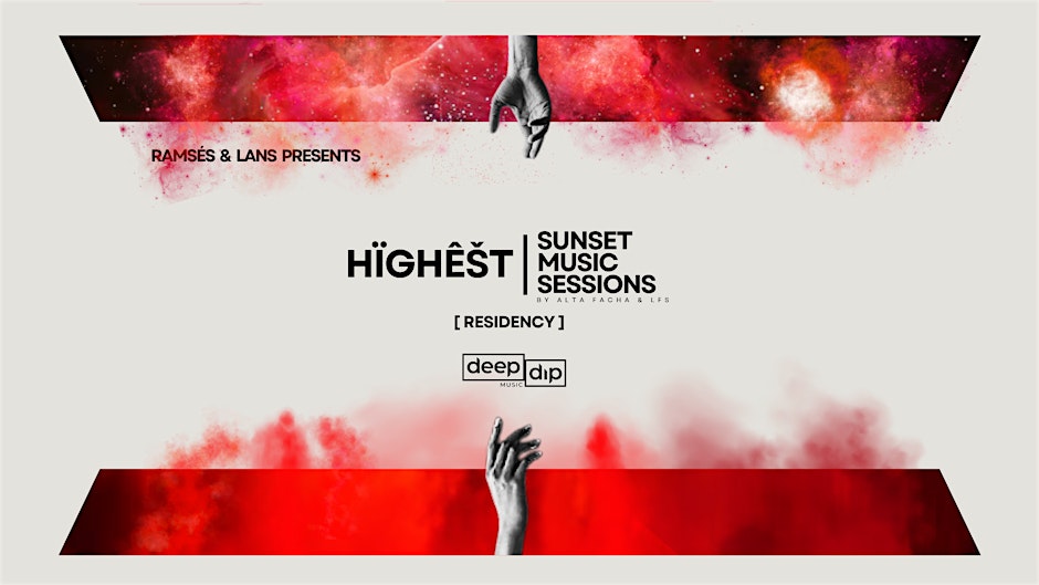 HÏGHÊŠT / SUNSET MUSIC SESSIONS SUPPORT BY DEEP DIP