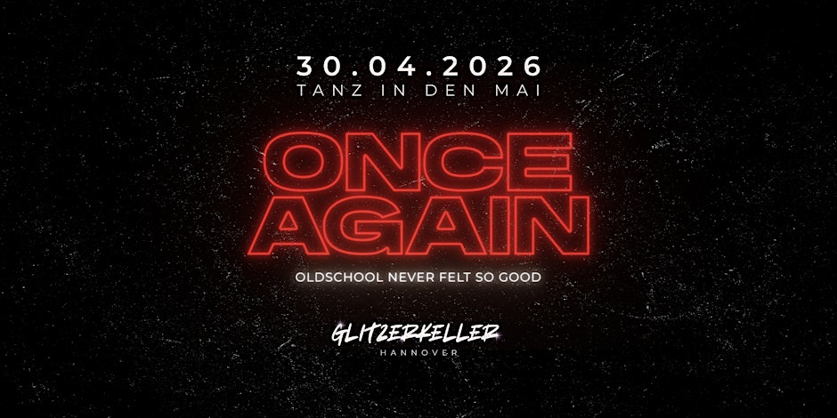 HANNOVER x ONCE AGAIN @ Glitzerkeller