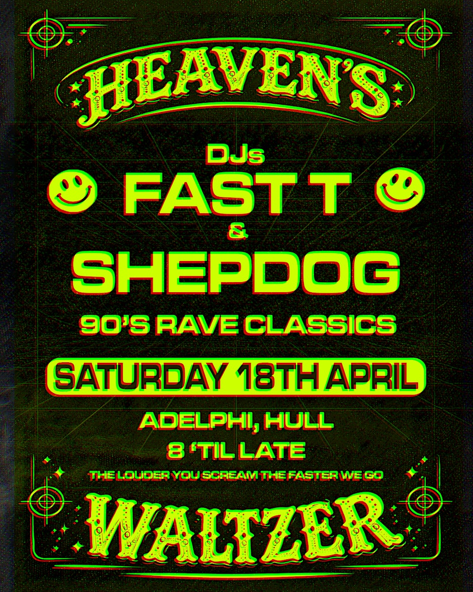 Heaven's Waltzer - 90s Rave with DJs Fast T & Shepdog
