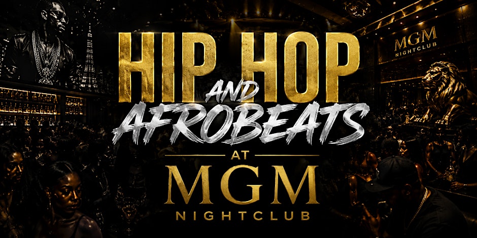 HIP HOP AND AFROBEATS AT MGM NIGHTCLUB!