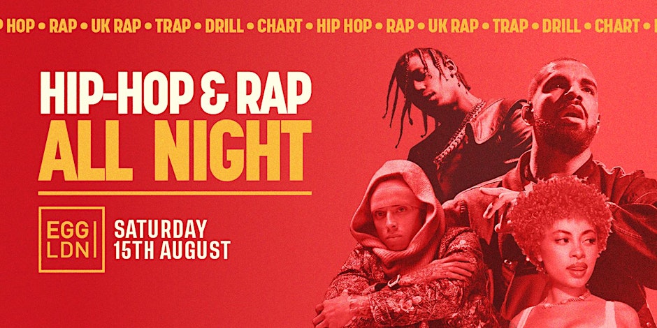 HIP HOP & RAP ALL NIGHT @ EGG LONDON