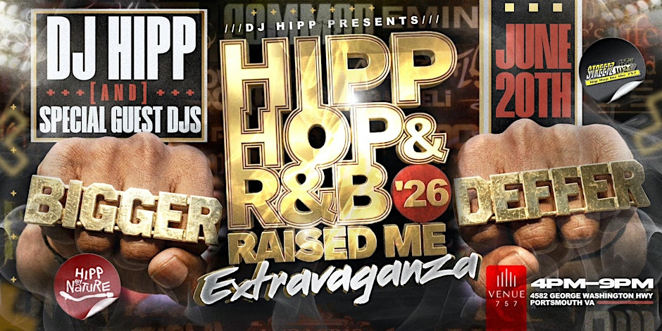 Hipp Hop & R&B Raised Me Extravaganza 2026 "Bigger & Deffer"