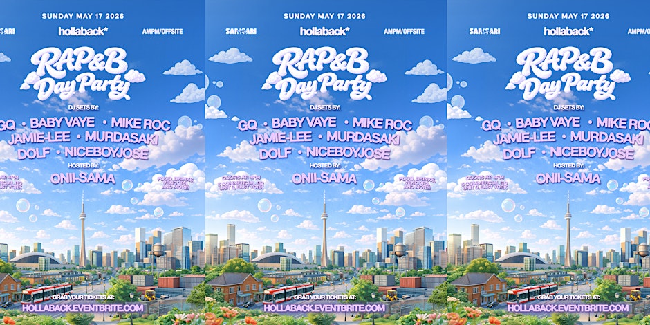 Hollaback • RAP&B Day Party Toronto • Sun May 17 • Motorista Studio