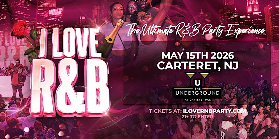 I Love R&B Party at The Underground NJ (21+)
