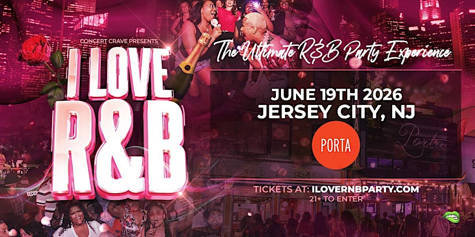 I Love R&B Party - Juneteenth PopUp at Porta Jersey City NJ (21+)