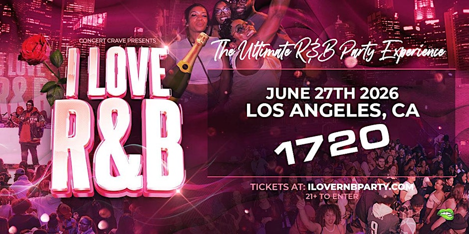 I LOVE R&B PARTY - Los Angeles, CA